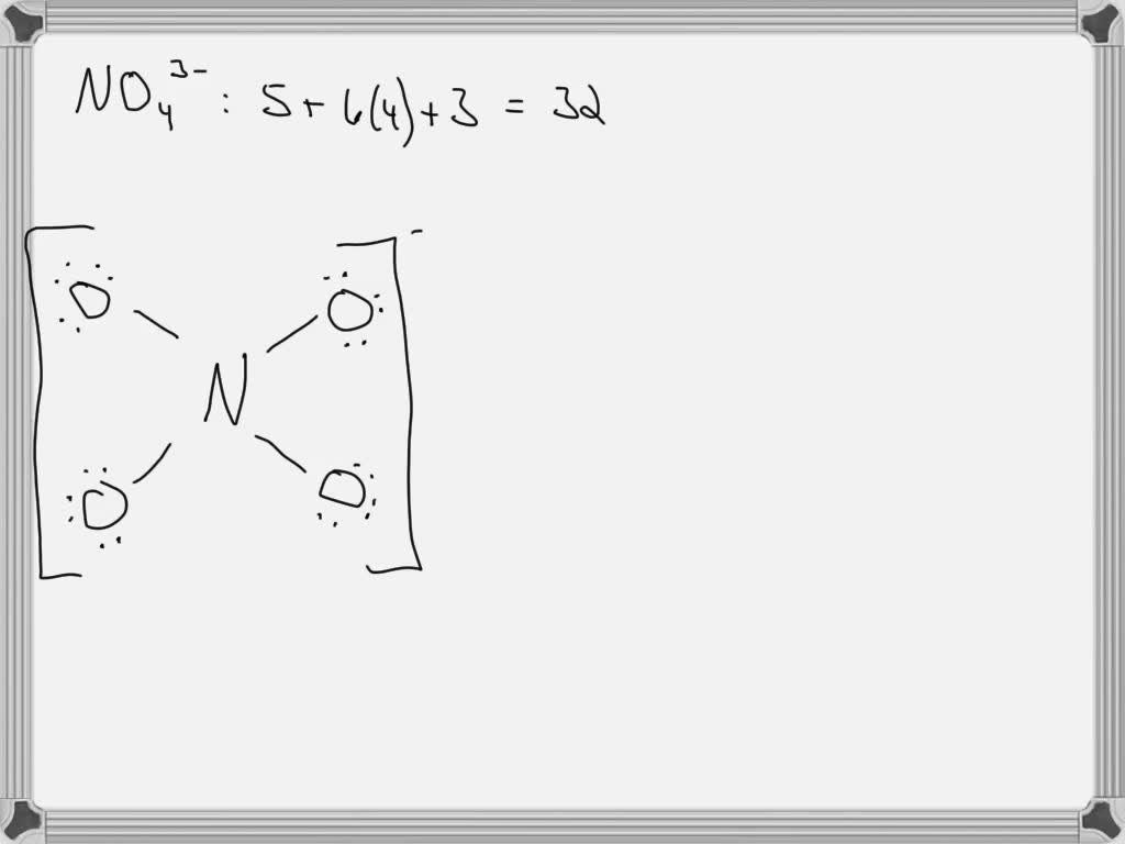 SOLVED: Draw the Lewis Structure for NO4 3- (as well as any