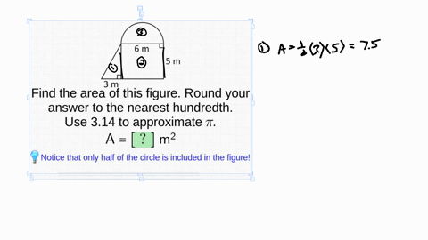 please-help-me-with-this-6-m-5-m-3-m-find-the-area-of-this-figure-round-your-answer-to-the-nearest-hundredth-use-314-to-approximate-t-a-m2-notice-that-only-half-of-the-circle-is-included-in-24397
