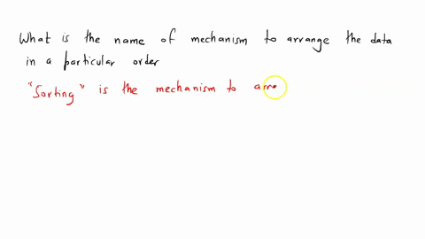 which-is-the-name-of-meghanism-to-arrange-the-data-in-a-particular-order-72744