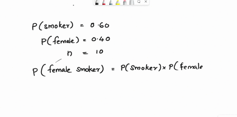 in-a-population-60-are-smokers-and-40-are-female-assuming-smoking-habit-is-independent-of-gender-find-the-probability-of-no-female-smoker-in-a-random-sample-of-10-individuals-44838
