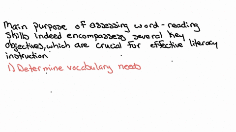 the-main-purpose-of-assessing-word-reading-skills-is-to-determine-a-students-vocabulary-needs-whether-a-student-is-reading-on-grade-level-a-students-decoding-needs-in-order-to-plan-instructi-99297