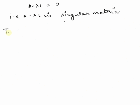 true-or-false-if-is-an-eigenvalue-of-an-n-n-matrix-a-then-the-matrix-ai-is-singular-justify-your-answer_-true-if-1-is-an-eigenvalue-of-a-then-deta-ai-0-if-the-determinant-of-a-matrix-is-zero-00057