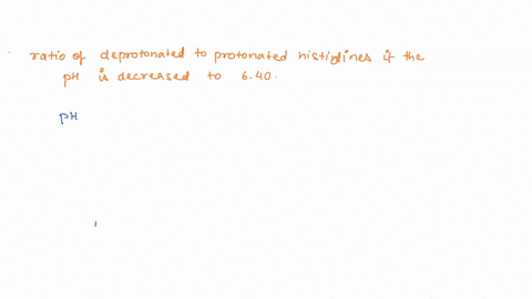 assuming-that-the-proximal-histidine-has-a-pka-of-600-youu-can-use-the-henderson-hasselbalch-equation-to-determine-that-the-ratio-f-deprotonated-to-protonated-histidines-would-be-approximate-04873