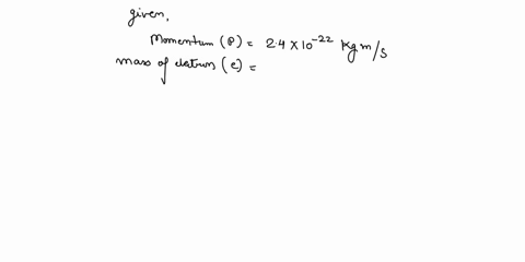 an-electron-has-momentum-of-magnitude-24-times-10-22-mathrmkg-cdot-mathrmm-mathrms-what-is-the-ele-2-10113