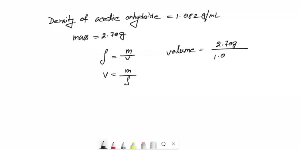 SOLVED: 6.2 points The density of acetic anhydride (C4H6O3) is 1.08 g ...