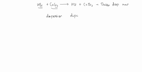 10-what-type-of-chemical-reaction-is-below-hbr-cacl2-hcl-cabr2-a-single-displacement-b-double-displacement-c-neutralization-acid-base-d-decomposition-11-which-has-the-weakest-interaction-a-d-32731