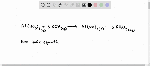write-the-balanced-net-ionic-equation-for-the-reaction-when-aqueous-aluminum-nitrate-and-aqueous-potassium-hydroxide-are-mixed-in-solution-to-form-aqueous-potassium-nitrate-and-solid-aluminu-30013