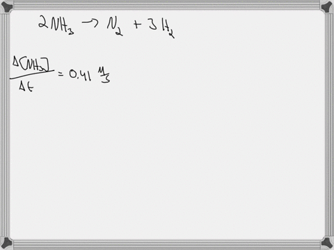 consider-the-reaction-2-nh3-g-n2-g-3-h2-g-it-was-determined-experimentally-that-the-speed-with-which-nh3-disappears-is-041-m-s-determine-the-following-a-n2-formation-rate-b-rate-of-reaction-61172