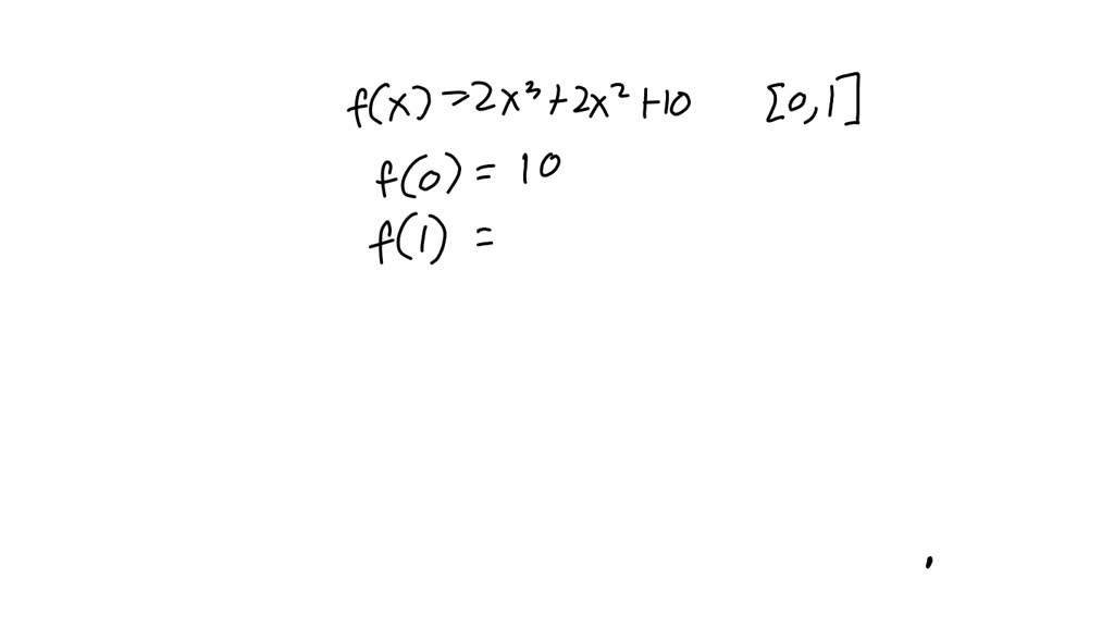 Solved Point Consider The Function F X 2x3 2x2 10 For What