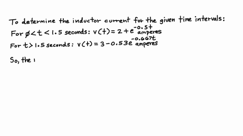the-circuit-shown-in-figure-p-84-2-is-at-steady-state-before-the-switch-closes-at-time-t0-the-switch-remains-closed-for-15-s-and-then-opens-determine-the-inductor-current-if-t0-answer-vt-2e-05t-a-for