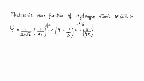 the-electronic-wave-function-of-a-hydrogen-atomic-orbital-is-given-by-y-27v6-0-6-3-yz-4-2-e-sin-cos-3-4n-find-out-a-the-radial-and-angular-part-of-the-wave-function-b-identify-the-orbital-c-76009