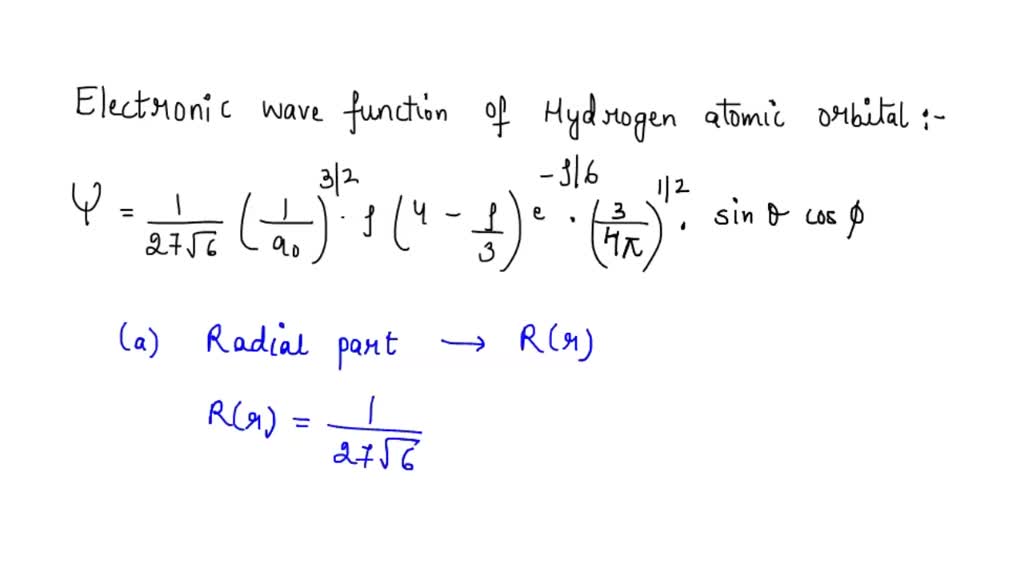 SOLVED: The electronic wave function of a hydrogen atomic orbital is ...