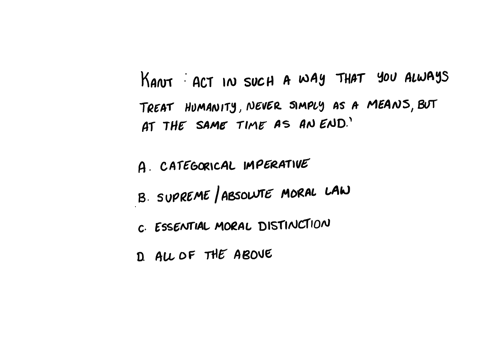 kants-claim-that-one-must-act-in-such-a-way-that-you-always-treat-humanity-whether-in-your-own-person-or-in-the-person-of-any-other-never-simply-as-a-means-but-always-at-the-same-time-as-an-end-is-an-