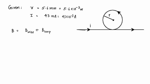 a-single-coil-loop-of-radius-r-560-mm-shown-below-is-formed-in-the-middle-of-an-infinitely-long-thin-insulated-straight-wire-carrying-the-current-i-430-ma-what-is-the-magnitude-of-the_magnet-73685