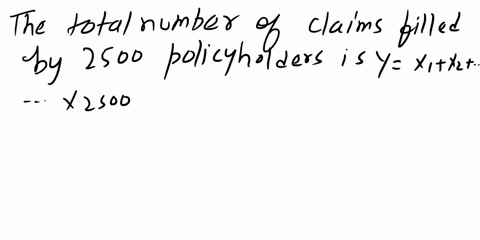 the-insurance-company-issues-2500-insurance-policies-the-number-of-claims-filed-by-a-policyholder-during-a-1-year-period-is-a-poisson-random-variable-with-mean-5-assume-that-the-numbers-of-c-89677