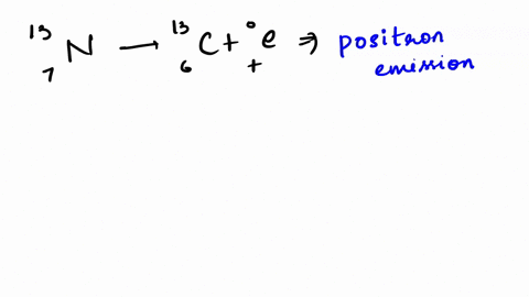 when-the-nuclide-nitrogen-13-undergoes-positron-emission-the-name-of-the-product-nuclide-is-the-symbol-for-the-product-nuclide-is-16359