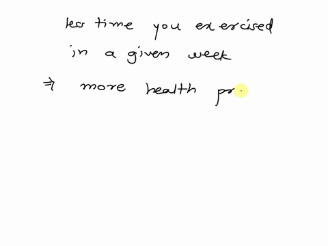 the-less-time-you-spend-exercising-in-the-week-the-more-health-problem-you-report-later-in-life-this-is-an-example-of-a-zero-corrclation-negativc-correlation-positive-correlation-causal-corr-11597