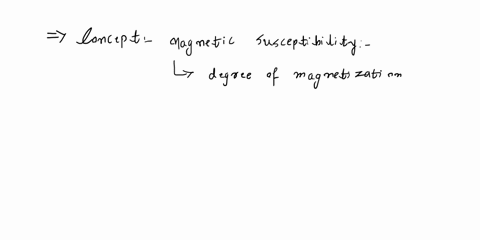 the-magnetic-susceptibility-is-negative-for-a-paramagnetic-materials-only-b-diamagnetic-material-only-c-ferromagnetic-materials-only-d-paramagnetic-and-ferromagnetic-materials-02054