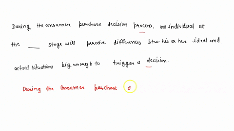 during-the-consumer-purchase-decision-process-an-individual-at-the-__________-stage-will-perceive-differences-between-his-or-her-ideal-and-actual-situations-big-enough-to-trigger-a-decision-35171