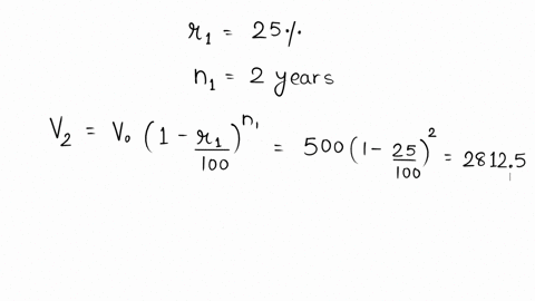 5-34-a-machine-depreciates-25-f-its-valuc-during-the-first-two-years-1o-for-the-next-3-years-and-2-in-value-for-the-next-five-years-depreciation-being-calculated-on-the-diminishing-value-if-36868