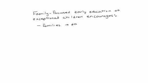 family-focused-early-education-of-exceptional-children-encourages-question-9-options-families-to-be-partners-in-decision-making-families-to-make-all-the-decisions-about-their-childs-education-children