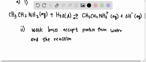 ethanamine-ch3ch2nh2-is-a-weak-base-pkach3ch2nh3-106-a-i-write-an-equation-to-show-the-reaction-of-ethanamine-ch3ch2nh2-with-water-ii-explain-with-reference-to-equation-and-the-species-in-so-31833