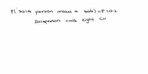 when-calling-potential-customers-at-random-the-probability-a-salesperson-makes-a-sale-equals-02-if-the-salesperson-calls-eight-potential-customers-at-random-determine-the-standard-deviation-64938