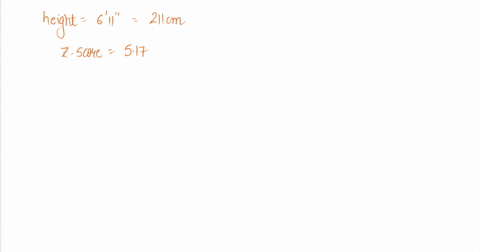 a-successful-basketball-player-has-a-height-of-6-feet-11-inches-or-211-cm-based-on-statistics-from-a-data-set-his-height-converts-to-the-z-score-of-517-how-many-standard-deviations-is-his-he-60463