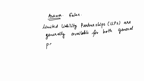uniform-state-laws-generally-allow-the-organization-of-a-general-partnership-as-an-llp-but-do-not-allow-a-limited-partnership-to-be-organized-as-an-llp-group-of-answer-choices-true-false