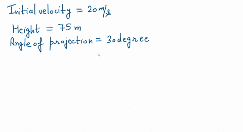 a-ball-is-thrown-at-an-angle-of-30-below-the-horizontal-with-the-initial-velocity-of-20ms-at-an-altitude-of-75m-from-the-ground-level-determine-the-horizontal-distance