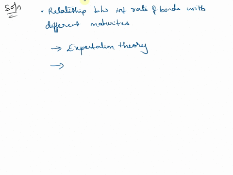 discuss-two-theories-of-the-term-structure-of-interest-rates-include-in-your-discussion-the-differences-between-the-theories-and-the-advantages-and-disadvantages-of-each-theory-95055