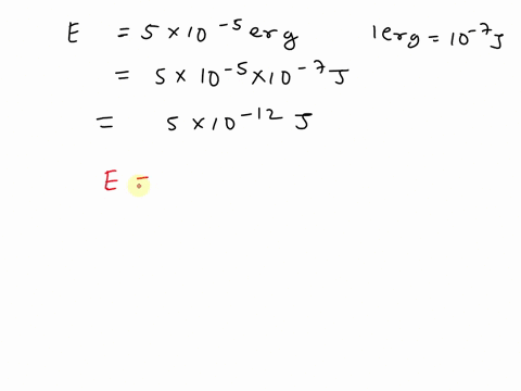 find-the-frequency-of-light-that-correspond-to-photons-energy-50-x10-5-erg-58837