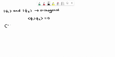 consider-two-states-1-2i12-a344-and-231-i253-4-where-1-2-3-and-4-are-orthonormal-kets-and-where-a-is-a-constant-find-the-value-of-a-so-that-1-and-2-are-orthogonal-18591