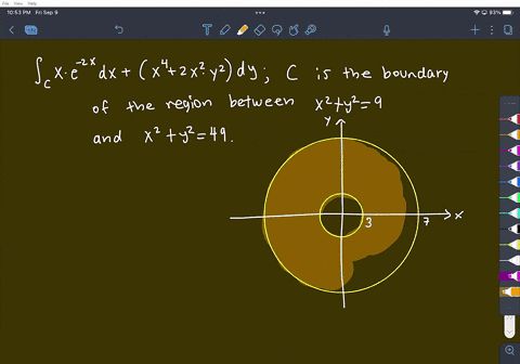 use-greens-theorem-to-evaluate-the-line-integral-along-the-given-positively-oriented-curve-xe-2x-dx-2x2y2-dy-c-is-the-boundary-of-the-region-between-the-circles-x2-y2-9-and-x2-y2-49-22720-3-30499