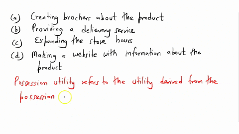 which-of-the-following-is-a-way-to-increase-possession-utility-for-a-refrigerator-a-creating-brochures-about-the-product-b-providing-a-delivery-service-c-expanding-the-store-hours-d-making-a-09962