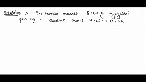 the-molecular-weight-of-sperm-whale-myoglobin-is-178-kda-the-myoglobin-content-of-sperm-whale-muscle-is-about-800-g-kg-in-contrast-the-myoglobin-content-of-some-human-muscles-is-about-800-g-74778
