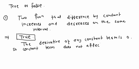 determine-whether-the-following-statements-are-true-and-give-an-explanation-or-counterexampl-two-functions-that-differ-by-constant-increase-and-decrease-on-the-same-intervals_-oa-true-the-de-03018