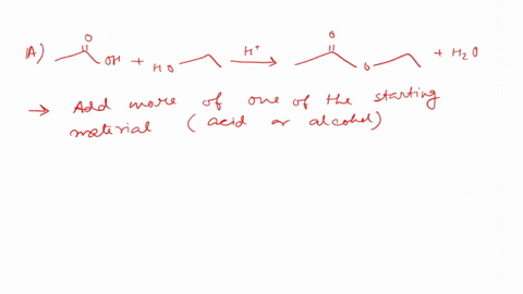 1a-how-can-we-increase-the-yield-of-a-fischer-esterification-reaction-select-all-that-apply-a-add-more-of-one-of-the-starting-materials-acid-or-alcohol-b-add-more-water-c-add-more-sulfuric-a-36178