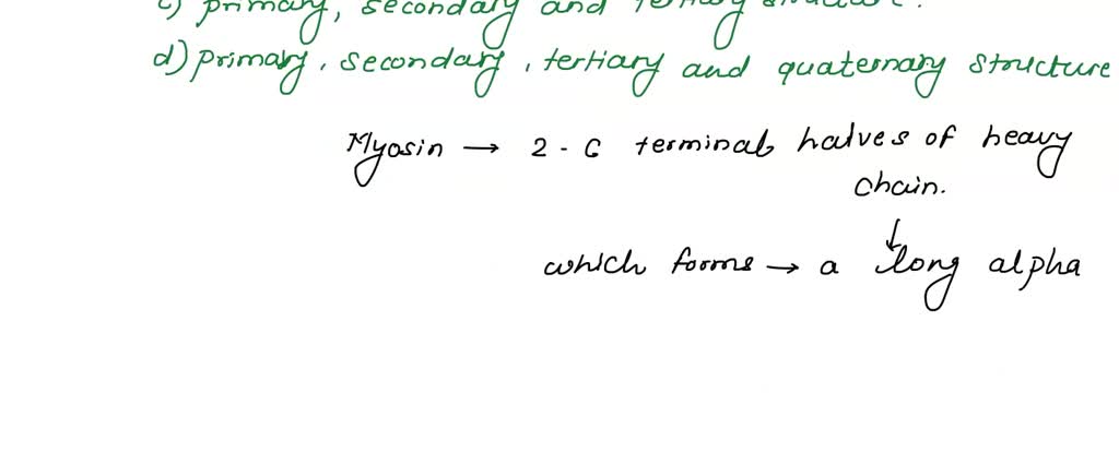 Q7: Shown below is the schematic of myosin molecule, which consists of ...