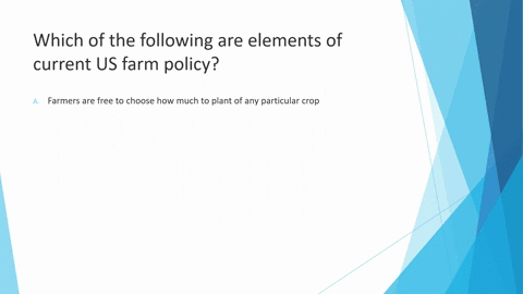 which-of-the-following-are-elements-of-current-us-farm-policy-a-farmers-are-free-to-choose-how-much-18665