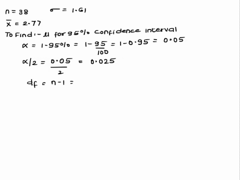 a-sample-of-38-individuals-at-a-shopping-mall-found-that-the-mean-number-of-visits-to-a-restaurant-per-week-was-277-with-a-standard-deviation-of-161-find-a-95-confidence-interval-for-the-mea-24922