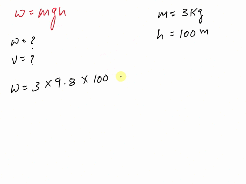 a-what-is-the-work-done-by-gravity-if-an-object-near-earths-surface-of-mass-m-3-kg-is-in-free-fall-and-falls-a-height-h-100-m-without-air-resistance-b-since-the-work-done-on-the-object-equal-22184