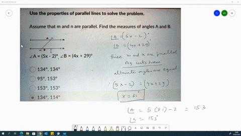 use-the-properties-of-parallel-lines-to-solve-the-problem-assume-that-m-and-n-are-parallel-find-the-measures-of-angles-a-and-b-b-i-za-sx-29-zb-4x-298-1349-1340-958-1538-15391530-1340-1140-64077
