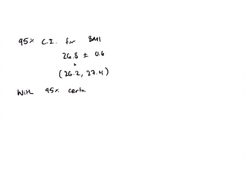 a-95-confidence-interval-for-the-mean-body-mass-index-bmi-of-young-american-women-is-268-06-discuss-whether-each-of-the-following-explanations-is-correct-based-on-that-informationa-we-are-co-19817