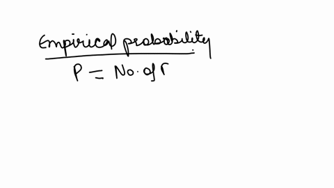 in-which-of-the-following-situations-is-the-probability-calculated-empirically-a-customer-satisfaction-survey-reveals-that-270-of-the-300-respondents-were-satisfied-with-their-serviceso-the-67634