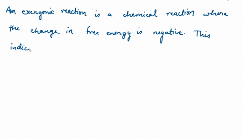 which-of-the-following-is-not-associated-with-an-exergonic-reaction-more-free-energy-in-reactants-than-in-products-a-positive-change-in-free-energy-spontaneous-releases-energy-17319