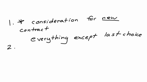 question-1mandatory125-points-vsaved-which-of-the-following-can-be-used-as-consideration-for-a-new-contract-to-be-signed-todaychoose-all-that-apply-money-a-promise-to-do-a-legal-activity-in-65234