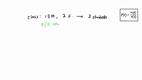 two-students-are-selected-at-random-from-class-that-consists-of-13-males-and-females-what-is-the-probability-that-both-students-are-female-58641