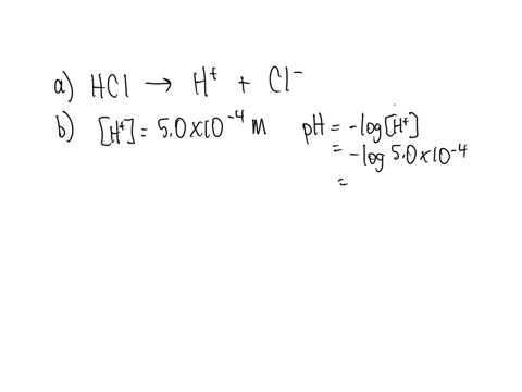 a-write-out-the-acid-dissociation-reaction-for-hydrochloric-acid-b-calculate-the-ph-of-a-solution-of-50-104-m-hcl-c-write-out-the-acid-dissociation-reaction-for-sodium-hydroxide-d-calculate-35818
