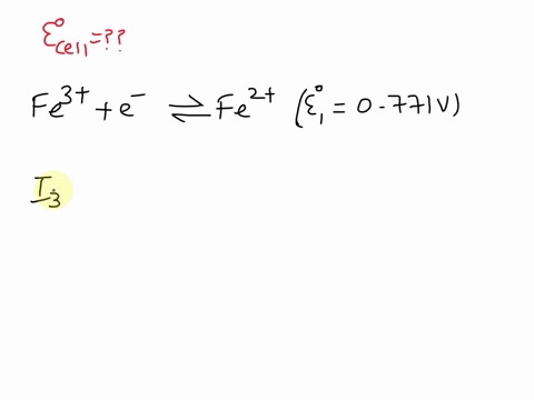 what-is-the-cell-standard-potential-e-cell-given-the-following-half-reactions-fe3-e-fe2-e-0771-v-i3-2e-531-e-0536-v-none-of-the-choices-1006-v-0235-v-1307v-0235-v-48114